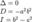 \begin{array}{l} \Delta = 0 \\ D = -a^2b^2 \\ I = b^2 - a^2 \end{array}